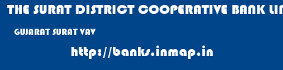 THE SURAT DISTRICT COOPERATIVE BANK LIMITED  GUJARAT SURAT VAV   banks information 